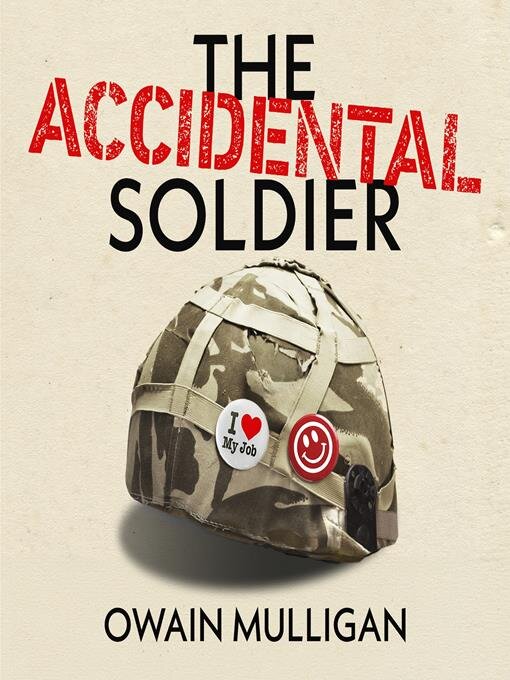 Title details for The Accidental Soldier by Owain Mulligan - Available